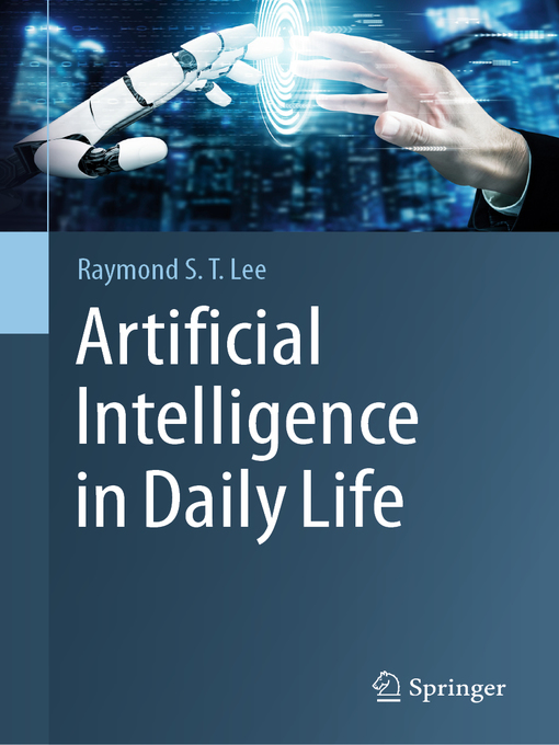 Title details for Artificial Intelligence in Daily Life by Raymond S. T. Lee - Available